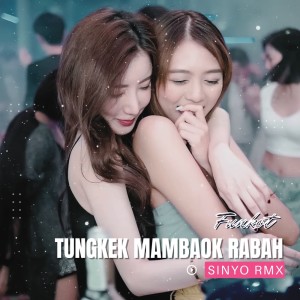 SINYO RMX的專輯Tungkek Mambaok Rabah
