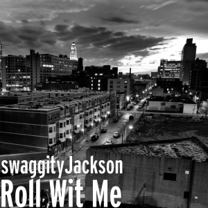 Dengarkan lagu Roll Wit Me nyanyian swaggityJackson dengan lirik