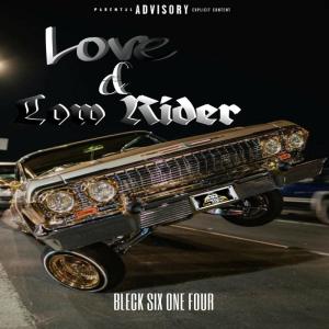 ดาวน์โหลดและฟังเพลง Love & Low Rider (Explicit) พร้อมเนื้อเพลงจาก Bleck614