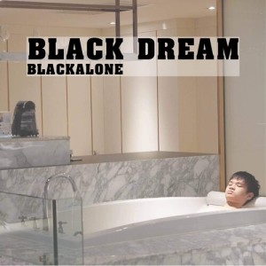 ดาวน์โหลดและฟังเพลง Black Dream (Explicit) พร้อมเนื้อเพลงจาก BLACKALONE