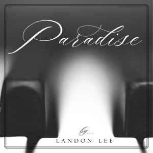 收聽Landon Lee的Paradise歌詞歌曲