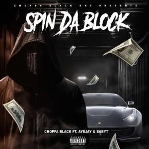 Listen to Spin Da Block (Explicit) song with lyrics from Choppa Black