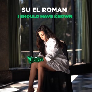 收聽Su El Roman的I Should Have Known歌詞歌曲