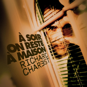 Richard Charest的專輯À soir on reste à maison