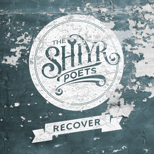 The Shiyr Poets的專輯Recover