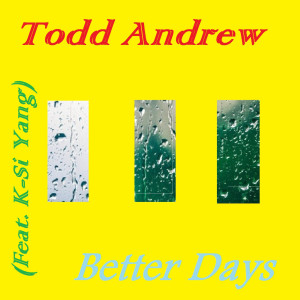 Album Better Days (Explicit) from Todd Andrew