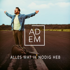 ดาวน์โหลดและฟังเพลง Alles Wat Ik Nodig Heb พร้อมเนื้อเพลงจาก Adem Project