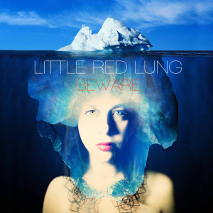 อัลบัม Beware ศิลปิน Little Red Lung