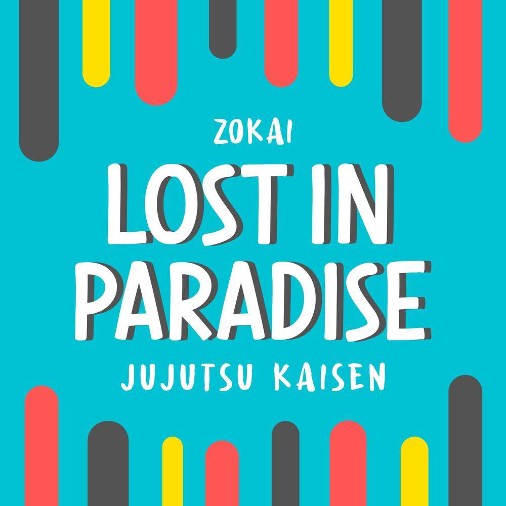 Lost in Paradise (From "Jujutsu Kaisen") (Cover)