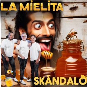 Skandalo的專輯La Mielita