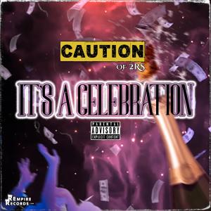 Listen to It's A Celebration (Explicit) song with lyrics from Caution of 2rs
