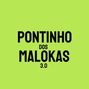 收听DJ 7W的Pontinho dos Maloka 3.0 (Explicit)歌词歌曲