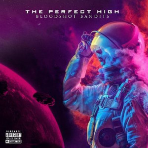 The Perfect High (Explicit) dari Bloodshot Bandits
