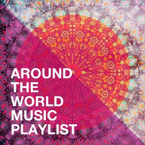 อัลบัม Around the World Music Playlist ศิลปิน The Music World Session Musicians