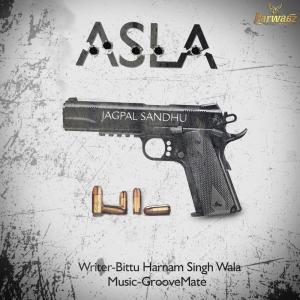 收听Jagpal Sandhu的Asla歌词歌曲