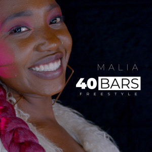 ดาวน์โหลดและฟังเพลง 40 Bars Freestyle (Explicit) พร้อมเนื้อเพลงจาก Malia