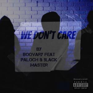 收聽Boovary的We don't care (feat. Paloch & Black master)歌詞歌曲