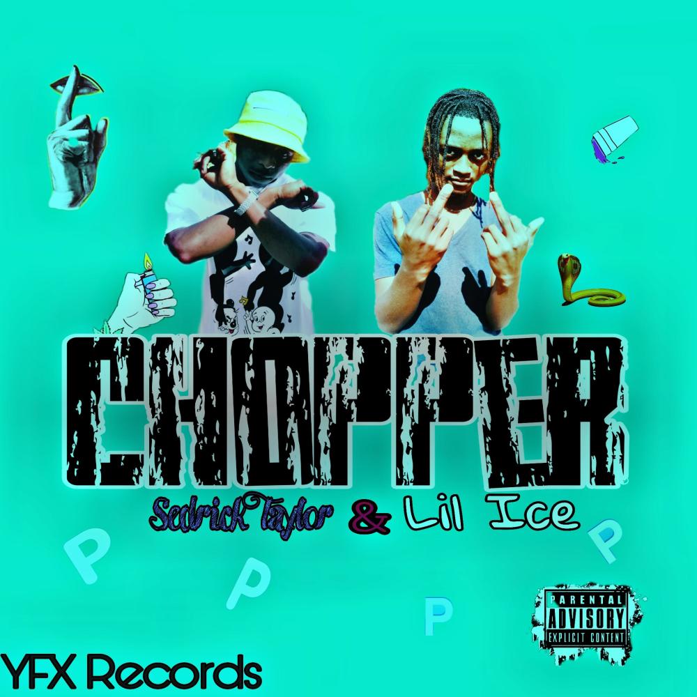 Sedrick Tylor Chopper (feat. Lil ice) (Explicit)