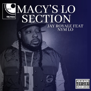 Album Macy's Lo Sectiion (Explicit) from Jay Royale