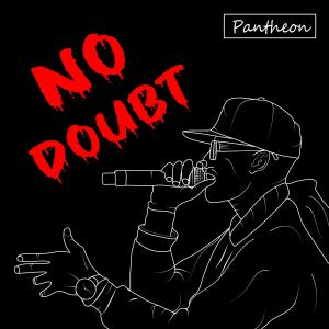Pantheon的專輯NO DOUBT (Explicit)