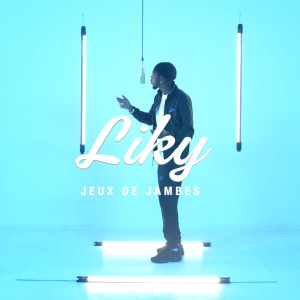Album Jeux de jambes (Explicit) from Liky
