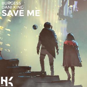 Album Save Me (feat. Dani King) oleh Burgess