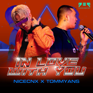 ดาวน์โหลดและฟังเพลง IN LOVE WITH YOU พร้อมเนื้อเพลงจาก NICECNX