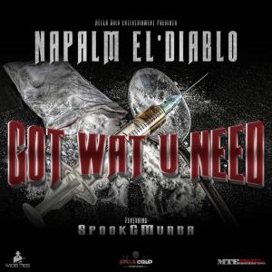 收聽Napalm El'Diablo的Got Wat U Need (Explicit)歌詞歌曲