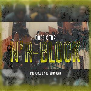 ดาวน์โหลดและฟังเพลง N'R-Block (feat. TD2) พร้อมเนื้อเพลงจาก Dope