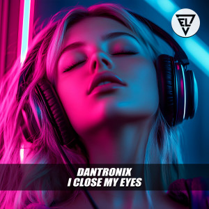 Listen to I Close My Eyes (Extended) song with lyrics from DanTroniX
