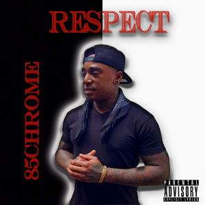 Listen to Respect (Explicit) song with lyrics from 85Chrome