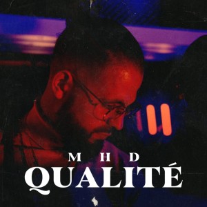ดาวน์โหลดและฟังเพลง Qualité พร้อมเนื้อเพลงจาก MHD 7050