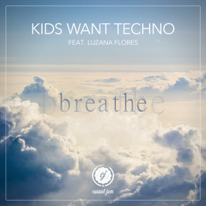 Listen to Breathe (feat. Luzana Flores) song with lyrics from Kids Want Techno