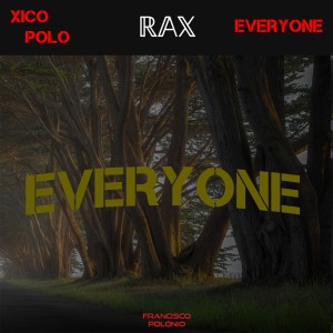Dengarkan Everyone lagu dari Xico Polo dengan lirik