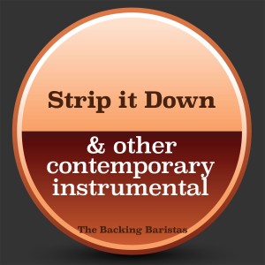 Strip It Down & Other Contemporary Instrumental Versions