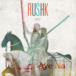 收聽Rushk的Aye Na歌詞歌曲