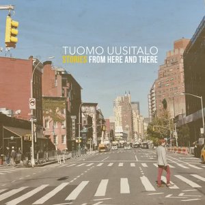 อัลบัม Stories from Here and There ศิลปิน Tuomo Uusitalo