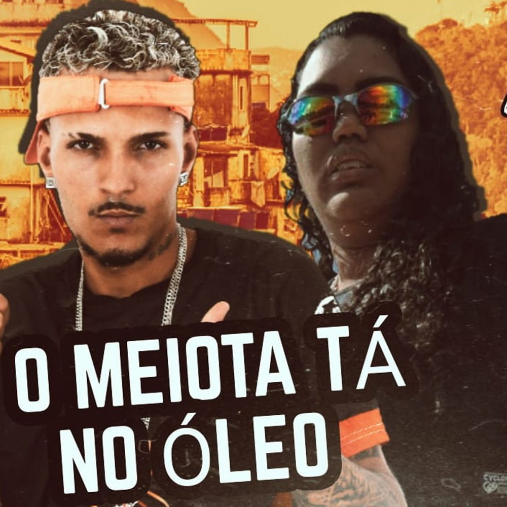 O Meiota Tá no Óleo (feat. Ea Cyclonada) (Explicit)