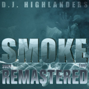 D.J. Highlanders的专辑Smoke (no) Instrumental (2023 Remastered)