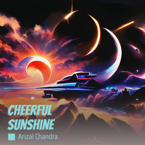 Listen to Cheerful Sunshine song with lyrics from Arizal Chandra
