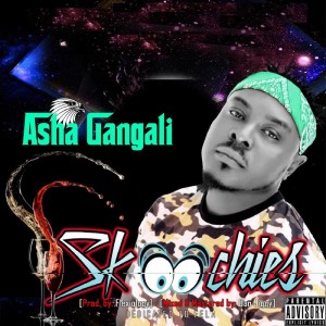 Listen to Skoochies (Explicit) song with lyrics from Asha Gangali