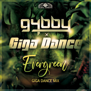 ดาวน์โหลดและฟังเพลง Evergreen (Giga Dance Mix) พร้อมเนื้อเพลงจาก G4bby