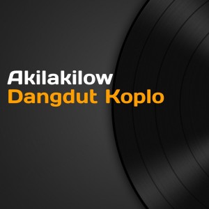 DJ QIPLI BDL的专辑Akilakilow Dangdut Koplo