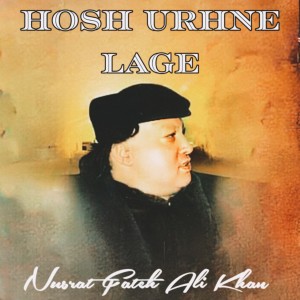 Nusrat Fateh Ali Khan的专辑Hosh Urhne Lage