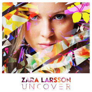 ดาวน์โหลดและฟังเพลง Uncover พร้อมเนื้อเพลงจาก Zara Larsson