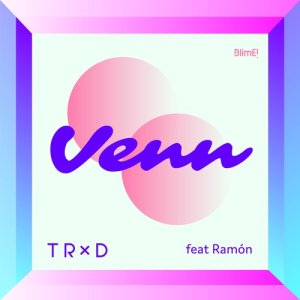 ดาวน์โหลดและฟังเพลง Venn (feat. Ramón) พร้อมเนื้อเพลงจาก TRXD