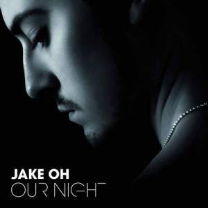 ดาวน์โหลดและฟังเพลง Our Night พร้อมเนื้อเพลงจาก Jake Oh