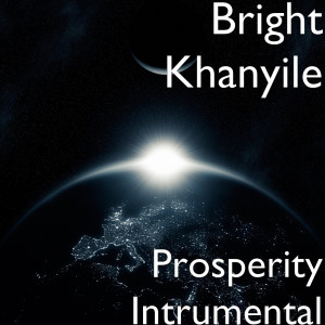 Listen to Prosperity (Intrumental) song with lyrics from Bright Khanyile
