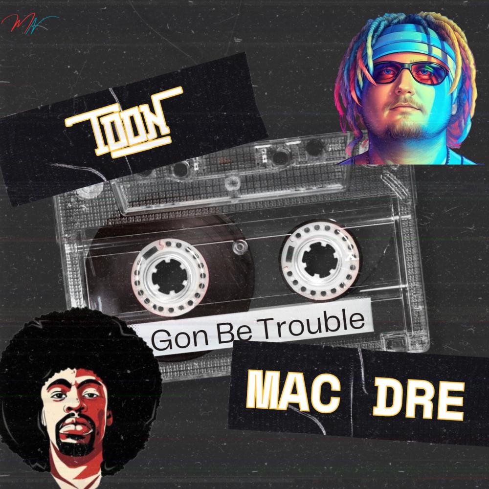 Gon Be Trouble (feat. Mac Dre) (Explicit)