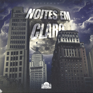 ดาวน์โหลดและฟังเพลง Noites em Claro (Explicit) พร้อมเนื้อเพลงจาก Souffran